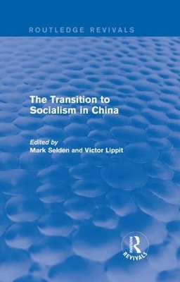 The Transition to Socialism in China by Mark Selden