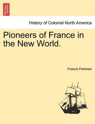 Pioneers of France in the New World. book