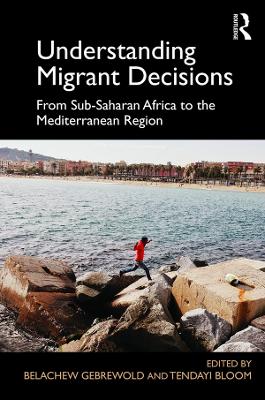 Understanding Migrant Decisions: From Sub-Saharan Africa to the Mediterranean Region book