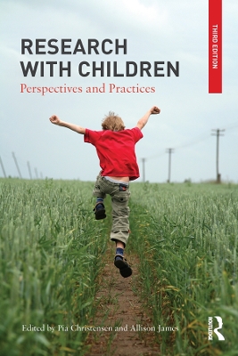 Research with Children: Perspectives and Practices by Pia Christensen