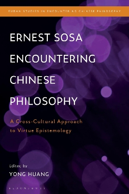 Ernest Sosa Encountering Chinese Philosophy: A Cross-Cultural Approach to Virtue Epistemology by Prof. Yong Huang