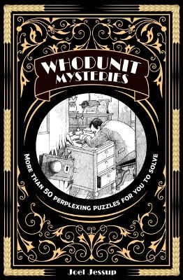 Whodunit Mysteries: More Than 50 Perplexing Puzzles for You to Solve book