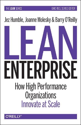 Lean Enterprise: How High Performance Organizations Innovate at Scale book