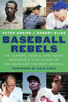 Baseball Rebels: The Players, People, and Social Movements That Shook Up the Game and Changed America book