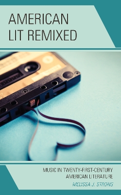 American Lit Remixed: Music in Twenty-First-Century American Literature book