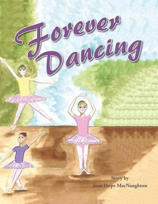 Forever Dancing by Joan Hope Macnaughton