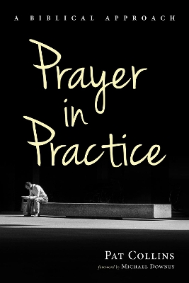 Prayer in Practice by Pat Collins