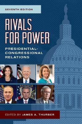 Rivals for Power: Presidential-Congressional Relations by James A. Thurber