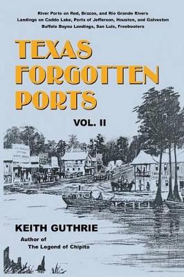 Texas Forgotten Ports - Volume II book