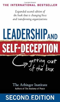 Leadership and Self-Deception: Getting out of the Box book