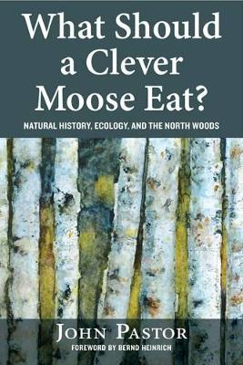 What Should a Clever Moose Eat? book