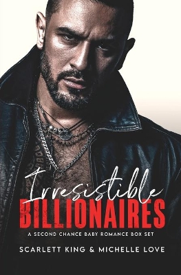 Irresistible Billionaires: A Second Chance Baby Romance Box Set by Michelle Love