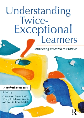 Understanding Twice-Exceptional Learners: Connecting Research to Practice by C. Matthew Fugate