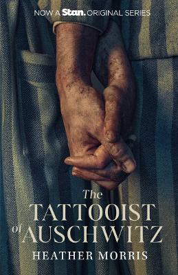 The Tattooist of Auschwitz (Tie-in): the internationally bestselling novel, now a major Stan Original series book