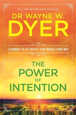 The Power Of Intention by Wayne Dyer