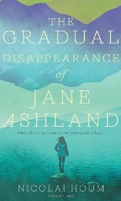 The Gradual Disappearance of Jane Ashland book
