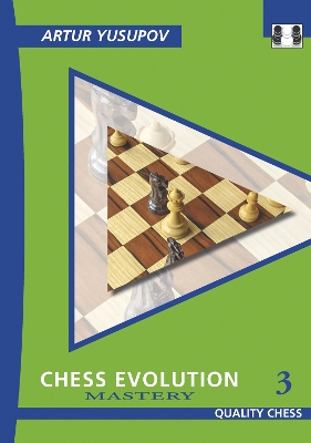 Chess Evolution 3: Mastery by Artur Yusupov