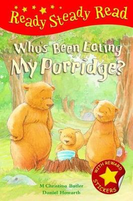 Who's Been Eating My Porridge? by M. Christina Butler