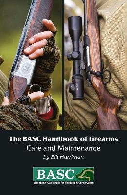 The BASC Handbook of Firearms: Care and Maintenance book