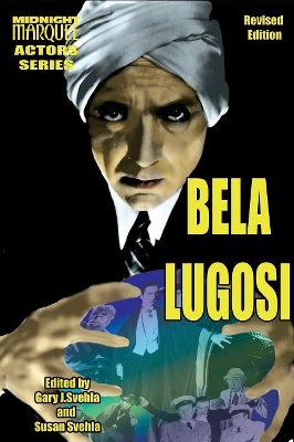 Bela Lugosi Midnight Marquee Actors Series book