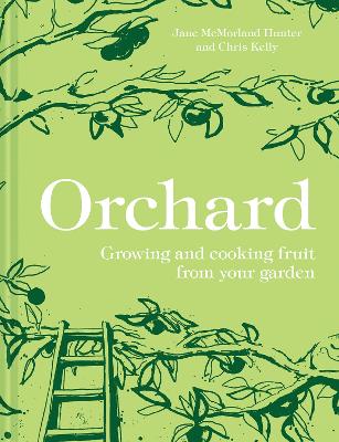 Orchard: Growing and cooking fruit from your garden book