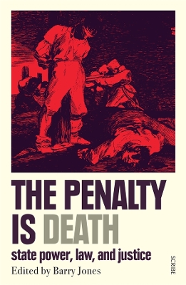 The Penalty Is Death: state power, law, and justice book