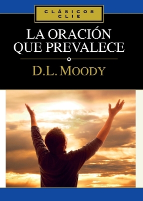 La Oración Que Prevalece book