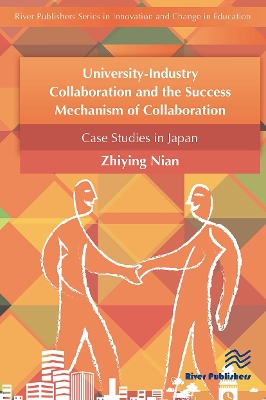 University-Industry Collaboration and the Success Mechanism of Collaboration by Nian Zhiying