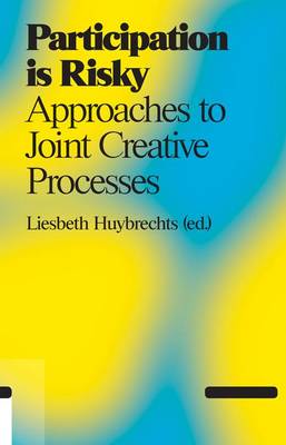Participation is Risky - Approaches to Joint Creative Processes book
