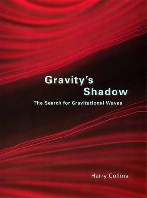 Gravity's Shadow by Harry Collins