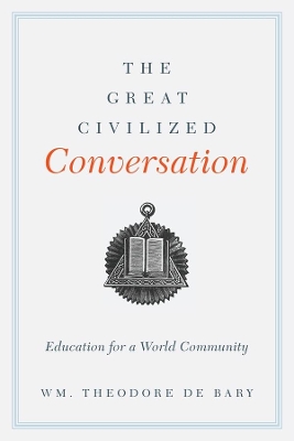 The Great Civilized Conversation: Education for a World Community book