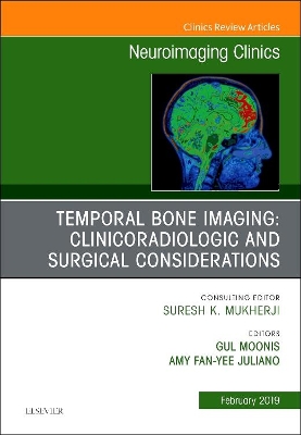 Temporal Bone Imaging: Clinicoradiologic and Surgical Considerations, An Issue of Neuroimaging Clinics of North America: Volume 29-1 book