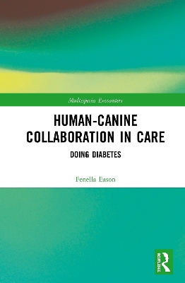 Human-Canine Collaboration in Care: Doing Diabetes book