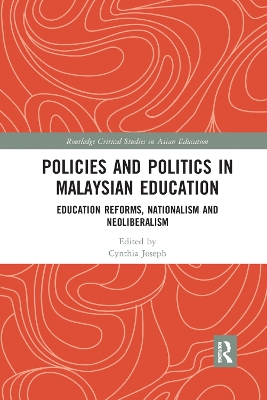 Policies and Politics in Malaysian Education: Education Reforms, Nationalism and Neoliberalism book