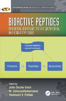 Bioactive Peptides: Production, Bioavailability, Health Potential, and Regulatory Issues by John Onuh