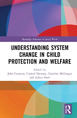 Understanding System Change in Child Protection and Welfare book