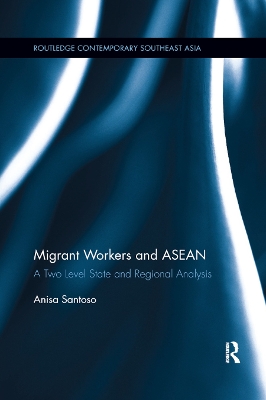 Migrant Workers and ASEAN: A Two Level State and Regional Analysis book
