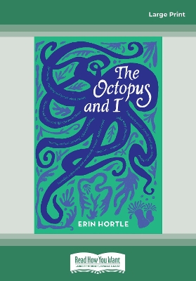 The Octopus and I by Erin Hortle