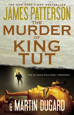 The Murder of King Tut by James Patterson