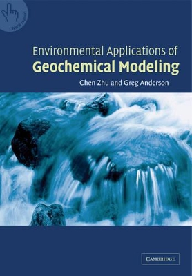 Environmental Applications of Geochemical Modeling by Chen Zhu