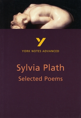 Selected Poems of Sylvia Plath: York Notes Advanced book