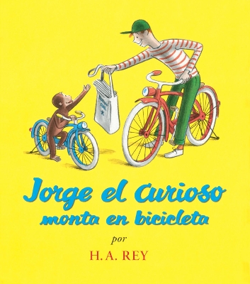 Jorge El Curioso Monta En Bicicleta by H. A. Rey