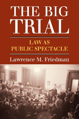 Big Trial by Lawrence M Friedman