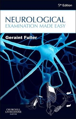 Neurological Examination Made Easy by Geraint Fuller