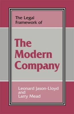 The Legal Framework of the Modern Company by Leonard Jason-Lloyd