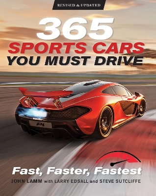 365 Sports Cars You Must Drive: Fast, Faster, Fastest - Revised and Updated book