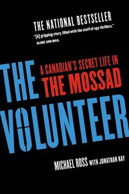 The Volunteer: A Canadian's Secret Life in the Mossad book