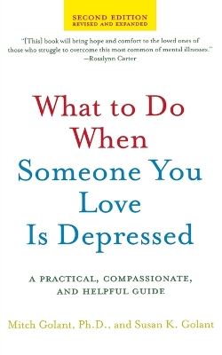 What to Do When Someone You Love Is Depressed book