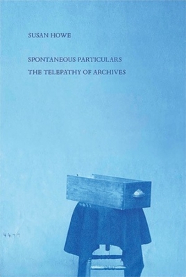 Spontaneous Particulars: Telepathy of Archives book