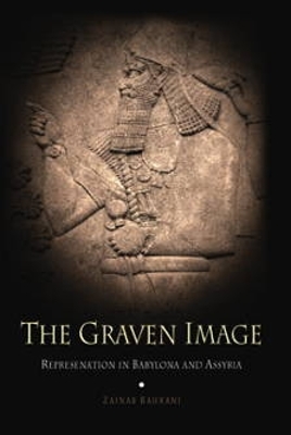 The Graven Image: Representation in Babylonia and Assyria book